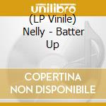 (LP Vinile) Nelly - Batter Up vinile