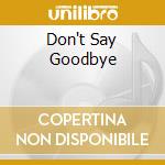 Don't Say Goodbye cd musicale di RUBIO PAULINA