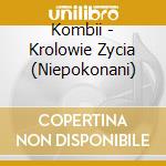 Kombii - Krolowie Zycia (Niepokonani) cd