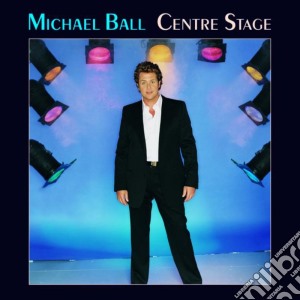 Michael Ball - Centre Stage cd musicale di Michael Ball