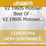 V2 1960S Motown Best Of - V2 1960S Motown Best Of cd