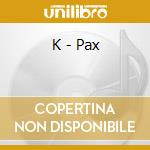 K - Pax cd