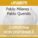 Pablo Milanes - Pablo Querido cd musicale di Pablo Milanes
