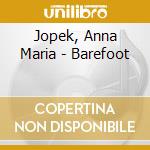 Jopek, Anna Maria - Barefoot cd musicale di Jopek, Anna Maria