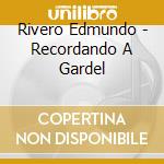 Rivero Edmundo - Recordando A Gardel cd
