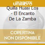 Quilla Huasi Los - El Encanto De La Zamba cd
