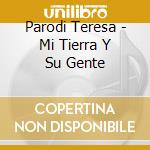 Parodi Teresa - Mi Tierra Y Su Gente cd