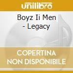 Boyz Ii Men - Legacy cd musicale di Boyz Ii Men
