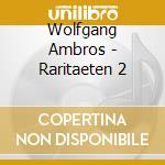 Wolfgang Ambros - Raritaeten 2 cd musicale di Ambros, Wolfgang