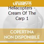 Hellacopters - Cream Of The Carp 1 cd