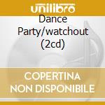 Dance Party/watchout (2cd) cd musicale di REEVES MARTHA & VANDELLAS