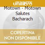 Motown - Motown Salutes Bacharach cd musicale di Motown