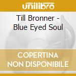 Till Bronner - Blue Eyed Soul cd