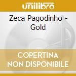 Zeca Pagodinho - Gold cd musicale di Zeca Pagodinho