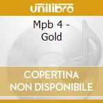 Mpb 4 - Gold cd musicale di Mpb 4