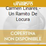 Carmen Linares - Un Ramito De Locura cd