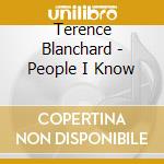 Terence Blanchard - People I Know cd musicale di O.S.T.