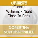 Cunnie Williams - Night Time In Paris cd musicale di WILLIAMS CUNNIE
