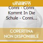 Conni - Conni Kommt In Die Schule - Conni Geht Zum Arzt cd
