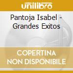 Pantoja Isabel - Grandes Exitos cd musicale di Isabel Pantoja