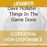 Dave Hollister - Things In The Game Done cd