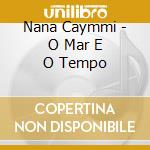 Nana Caymmi - O Mar E O Tempo cd