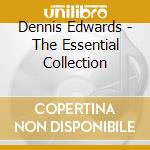 Dennis Edwards - The Essential Collection cd musicale di Dennis Edwards