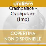 Crashpalace - Crashpalace (Imp) cd