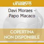 Davi Moraes - Papo Macaco cd