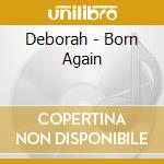Deborah - Born Again cd musicale di Deborah
