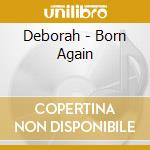 Deborah - Born Again cd