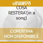 COSA RESTERA'(in a song) cd musicale di EIFFEL 65