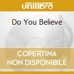 Do You Believe cd