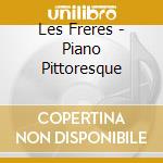 Les Freres - Piano Pittoresque cd