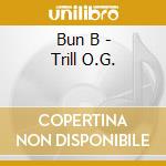 Bun B - Trill O.G. cd musicale