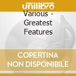 Various - Greatest Features cd musicale