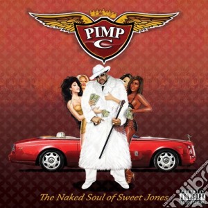 Pimp C - Naked Soul Of Sweet Jones cd musicale di Pimp C