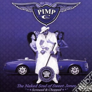 Pimp C - Naked Soul Of Sweet Jones Swisha House Mix cd musicale di Pimp C