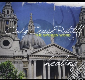 Cindy Cruse Ratcliff - The Spoken Word (Healing) cd musicale di Cindy Cruse Ratcliff