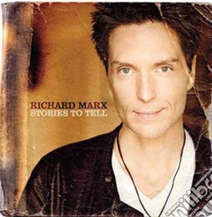 Richard Marx - Stories To Tell (Cd+Dvd) cd musicale di Marx Richard