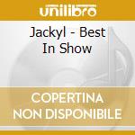 Jackyl - Best In Show cd