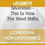 Silverstein - This Is How The Wind Shifts cd