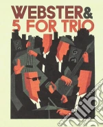 Webster & 5 For Trio - Webster & 5 For Trio cd