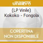 (LP Vinile) Kokoko - Fongola