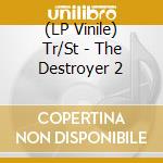(LP Vinile) Tr/St - The Destroyer 2 vinile