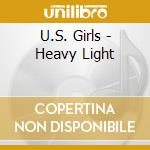 U.S. Girls - Heavy Light cd