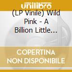(LP Vinile) Wild Pink - A Billion Little Lights vinile