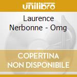 Laurence Nerbonne - Omg cd musicale