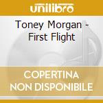 Toney Morgan - First Flight cd