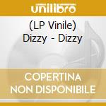 (LP Vinile) Dizzy - Dizzy lp vinile